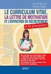 Le curriculum vitae, la lettre de motivation et l�entretien de recrutement a la francaise - 