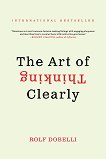 The Art of Thinking Clearly - 