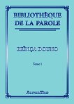 Bibliotheque de la parole - tome 1 - 